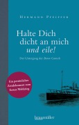 Cover-Bild zum Titel 'Halte dich dicht an mich und eile!' von 'Hermann Pfeiffer'