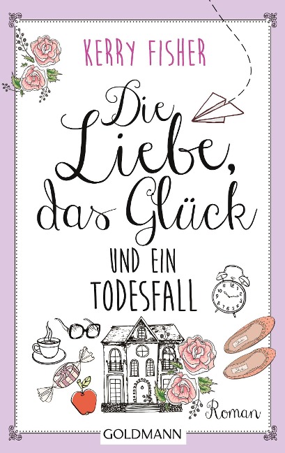 Die Liebe, das Glück und ein Todesfall - Kerry Fisher