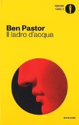 Il ladro d'acqua - Ben Pastor