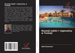 Cover-Bild zum Titel 'Rozwój ludzki i regionalny w Tunezji' von 'Adel Bousnina'