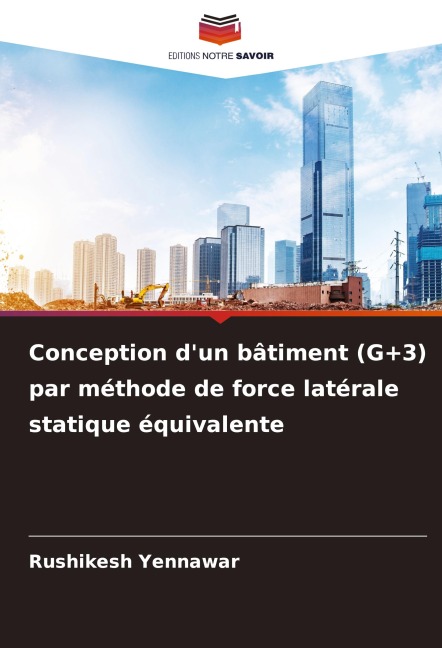 Conception d'un bâtiment (G+3) par méthode de force latérale statique équivalente - Rushikesh Yennawar