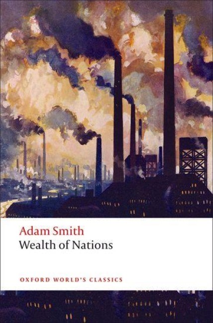 An Inquiry into the Nature and Causes of the Wealth of Nations - Adam Smith