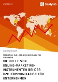Cover-Bild zum Titel 'Die Rolle von Online-Marketing-Instrumenten bei der B2B-Kommunikation für Unternehmen' von 'Katharina Stelzer'