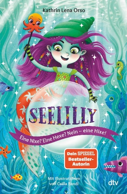 Seelilly - Eine Nixe? Eine Hexe? Nein, eine Hixe! - Kathrin Lena Orso