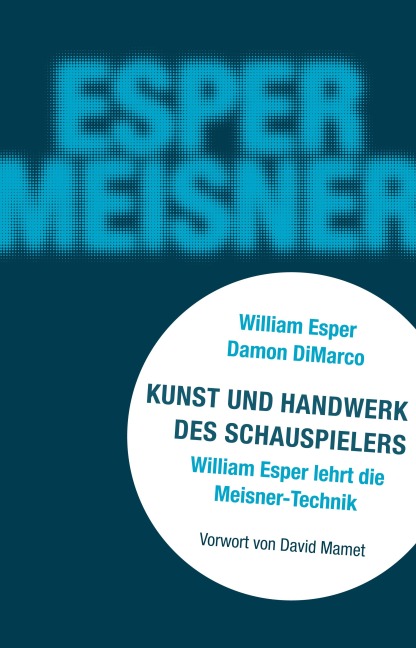 Kunst und Handwerk des Schauspielers - William Esper, Damon Dimarco
