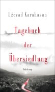 Tagebuch der Übersiedlung - Dzevad Karahasan