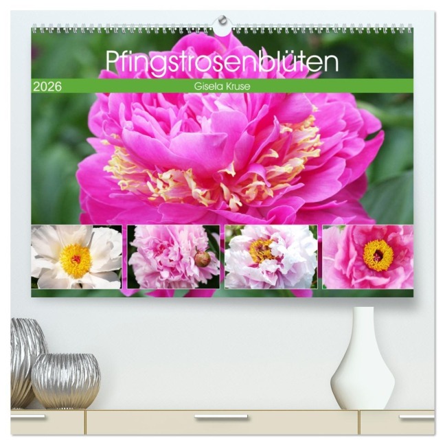 Pfingstrosenblüten (hochwertiger Premium Wandkalender 2026 DIN A2 quer), Kunstdruck in Hochglanz - Gisela Kruse