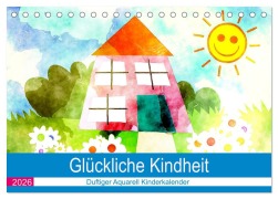 Glückliche Kindheit. Duftiger Aquarell Kinderkalender (Tischkalender 2026 DIN A5 quer), CALVENDO Monatskalender - Rose Hurley