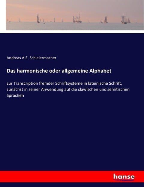 Das harmonische oder allgemeine Alphabet - Andreas A. E. Schleiermacher