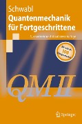 Cover-Bild zum Titel 'Quantenmechanik für Fortgeschrittene (QM II)' von 'Franz Schwabl'