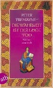 Cover-Bild zum Titel 'Die Wahrheit ist der Lüge Tod' von 'Peter Tremayne'