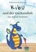 Cover-Bild zum Titel 'Kibu und der Gurkendieb' von 'Martina Schmidt BSc'