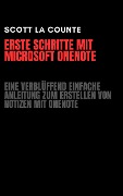Cover-Bild zum Titel 'Erste Schritte Mit Microsoft OneNote: Eine Verblüffend Einfache Anleitung Zum Erstellen Von Notizen Mit OneNote' von 'Scott La Counte'