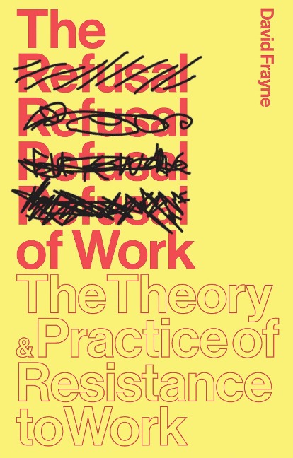 The Refusal of Work - David Frayne