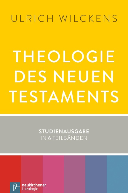 Theologie des Neuen Testaments - Ulrich Wilckens