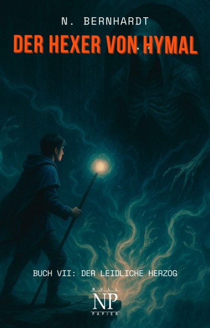 Der Hexer von Hymal, Buch VII: Der leidliche Herzog - N. Bernhardt