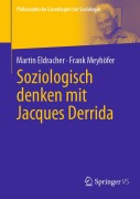 Cover-Bild zum Titel 'Soziologisch denken mit Jacques Derrida' von 'Frank Meyhöfer, Martin Eldracher'