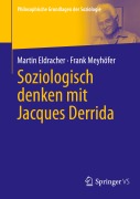 Cover-Bild zum Titel 'Soziologisch denken mit Jacques Derrida' von 'Martin Eldracher, Frank Meyhöfer'
