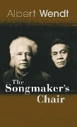 Cover-Bild zum Titel 'The Songmaker's Chair' von 'Albert Wendt'