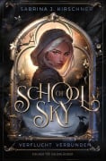 Cover-Bild zum Titel 'School of Sky. Verflucht Verbunden' von 'Sabrina J. Kirschner'