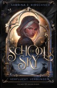 Cover-Bild zum Titel 'School of Sky. Verflucht Verbunden' von 'Sabrina J. Kirschner'