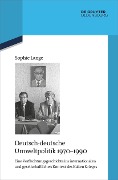 Deutsch-deutsche Umweltpolitik 1970-1990 - Sophie Lange