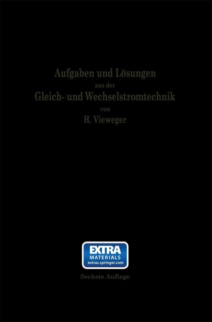 Aufgaben und Lösungen aus der Gleich- und Wechselstromtechnik - Hugo Vieweger