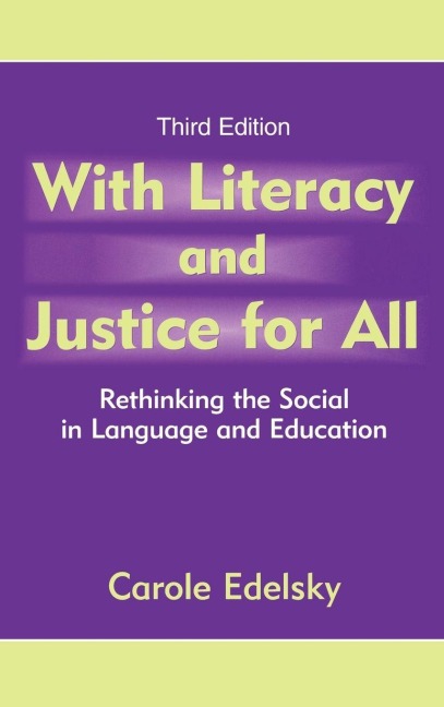 With Literacy and Justice for All - Carole Edelsky