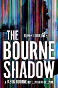 Cover-Bild zum Titel 'Robert Ludlum's(TM) The Bourne Shadow' von 'Brian Freeman'