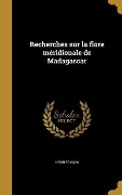 Cover-Bild zum Titel 'Recherches sur la flore méridionale de Madagascar' von 'Henri Poisson'