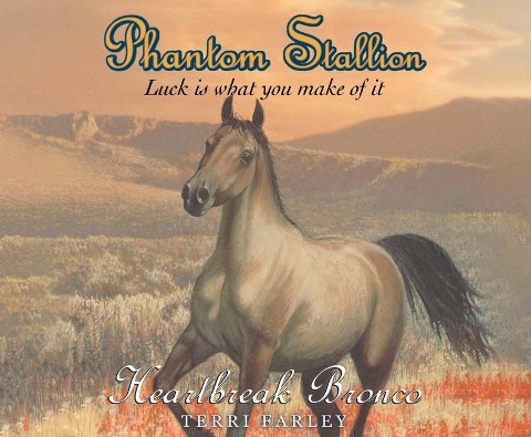 Phantom Stallion, 13: Heartbreak Bronco - Terri Farley
