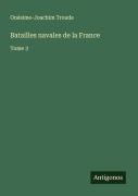 Cover-Bild zum Titel 'Batailles navales de la France' von 'Onésime-Joachim Troude'