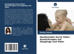 Cover-Bild zum Titel 'Hautkontakt durch Väter: Auswirkungen auf Säuglinge und Väter' von 'Shefaly Shorey'