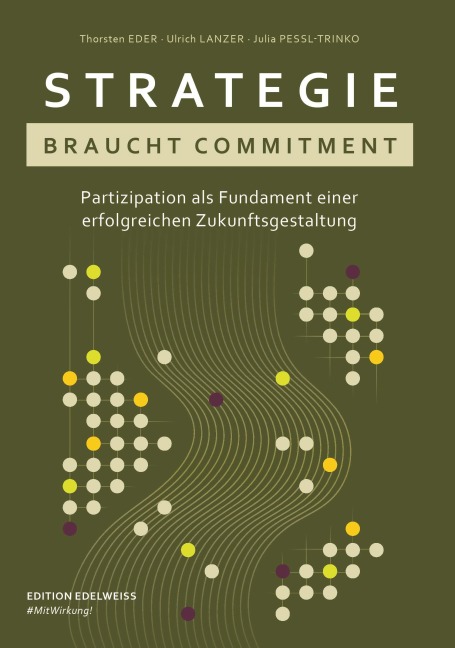 Strategie braucht Commitment - Torsten Eder, Ulrich Lanzer, Julia Pessl-Trinko
