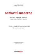 Cover-Bild zum Titel 'Schiavitù moderne. Aforismi, ossimori, assiomi, massime, giochi di parole' von 'Livio Zanolari'