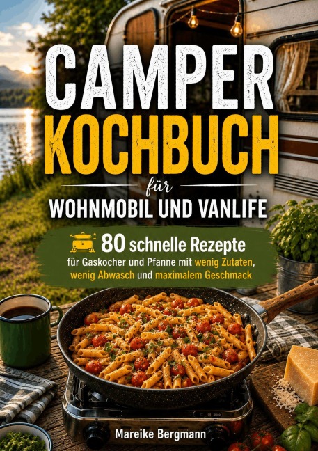 Camper Kochbuch für Wohnmobil und Vanlife - Mareike Bergmann
