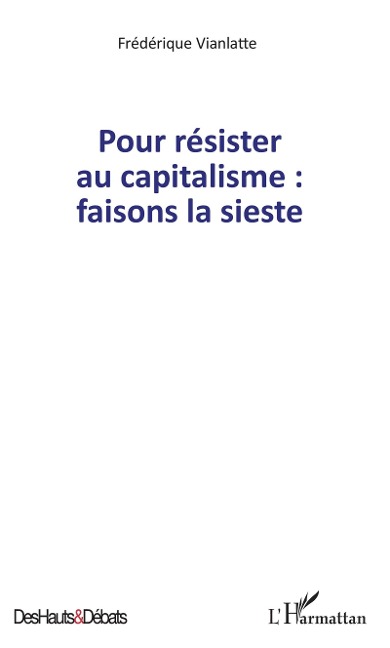 Pour résister au capitalisme : faisons la sieste - Frédérique Vianlatte