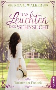 Cover-Bild zum Titel 'Das Leuchten der Sehnsucht - Töchter der Freiheit' von 'Noa C. Walker'
