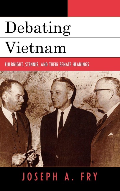 Debating Vietnam - Joseph A. Fry