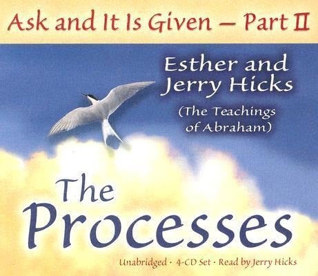 Ask & It Is Given: The Processes - Esther Hicks, Jerry Hicks