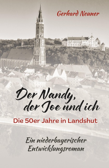 Der Nandy, der Joe und ich - Gerhard Neuner