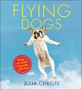 Cover-Bild zum Titel 'Flying Dogs' von 'Julia Christe'