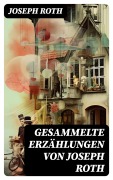 Cover-Bild zum Titel 'Gesammelte Erzählungen von Joseph Roth' von 'Joseph Roth'