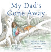 Cover-Bild zum Titel 'My Dad's Gone Away' von 'Andrew Krakouer, Jacqueline Dinan'