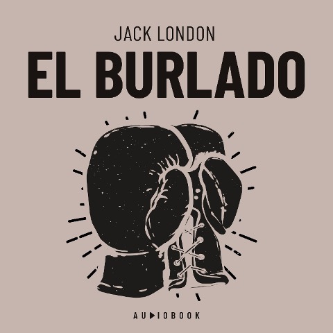 El Burlado - Jack London