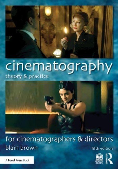 Cinematography: Theory and Practice - Blain Brown