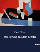 Cover-Bild zum Titel 'Der Sprung aus dem Fenster' von 'Karl Otten'