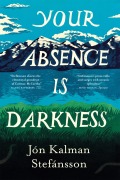 Cover-Bild zum Titel 'Your Absence is Darkness' von 'Jón Kalman Stefánsson'