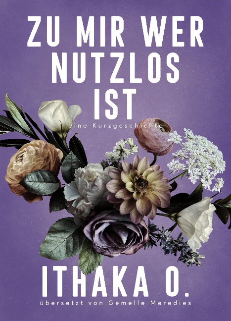 Zu mir wer nutzlos ist - Ithaka O.