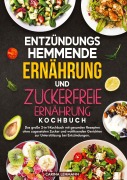 Cover-Bild zum Titel 'Entzündungshemmende Ernährung und Zuckerfreie Ernährung Kochbuch' von 'Carina Lehmann'